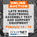 AUCTION Feb. 14-16: Late Model Electronic Assembly Test and Support Equipment!