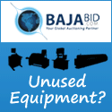 Unused Equipment? - let Baja Bid turn your EXCESS ASSETS into cash!
