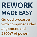 Rework Made Easy - Guided processes with computer aided alignment and 3900W of power - Ersa HR 550 Rework Station