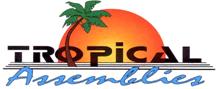 Tropical Assemblies, Inc.