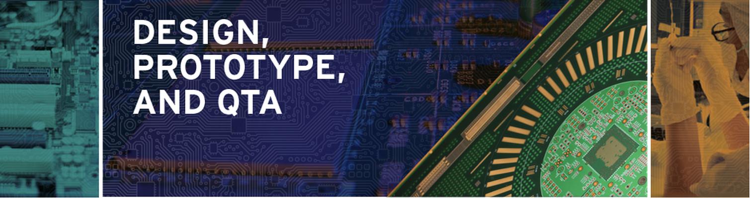 PCB Design, Prototype and QTA.