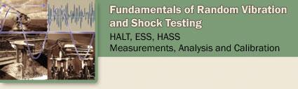 Courses in Vibration and Shock Testing, MIL-STD, HALT, HASS, ESS and more
